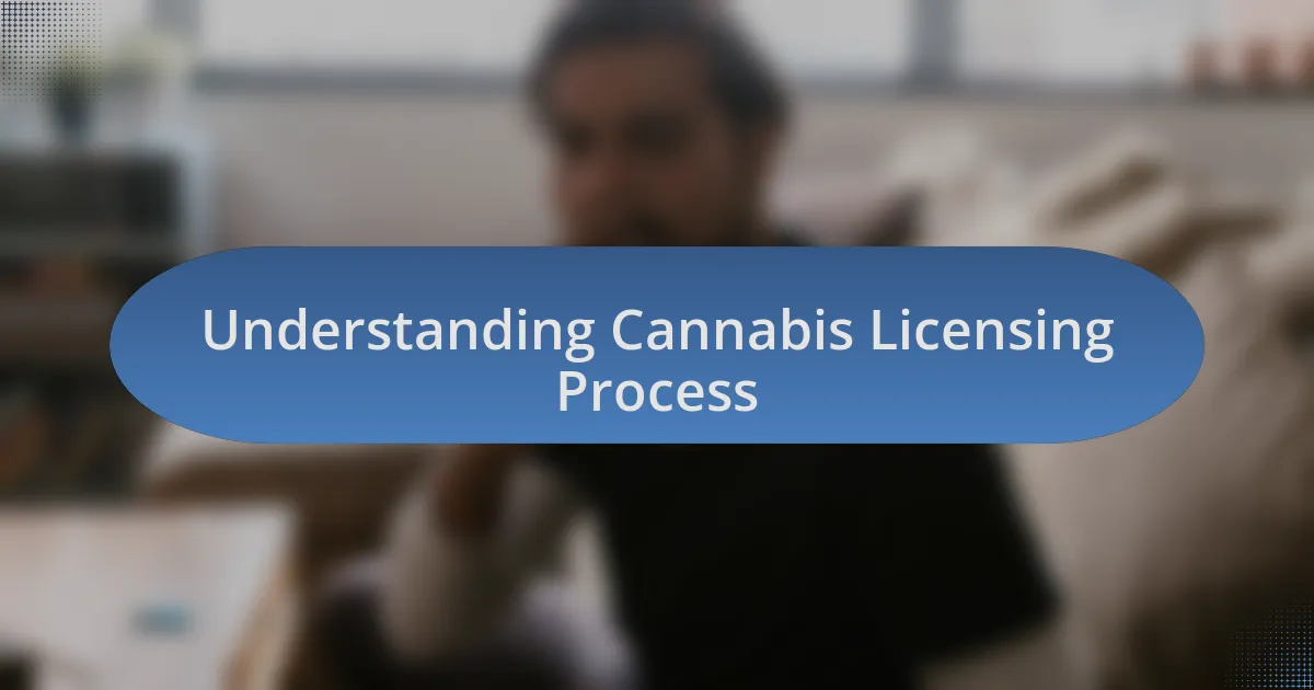 Understanding Cannabis Licensing Process