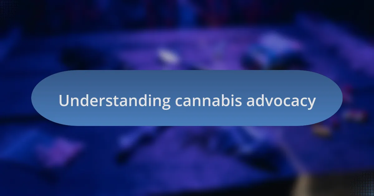 Understanding cannabis advocacy