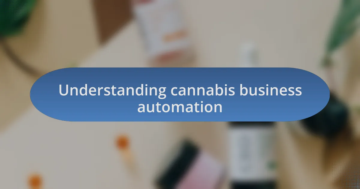 Understanding cannabis business automation