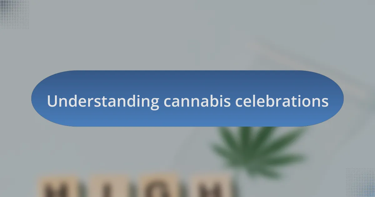 Understanding cannabis celebrations