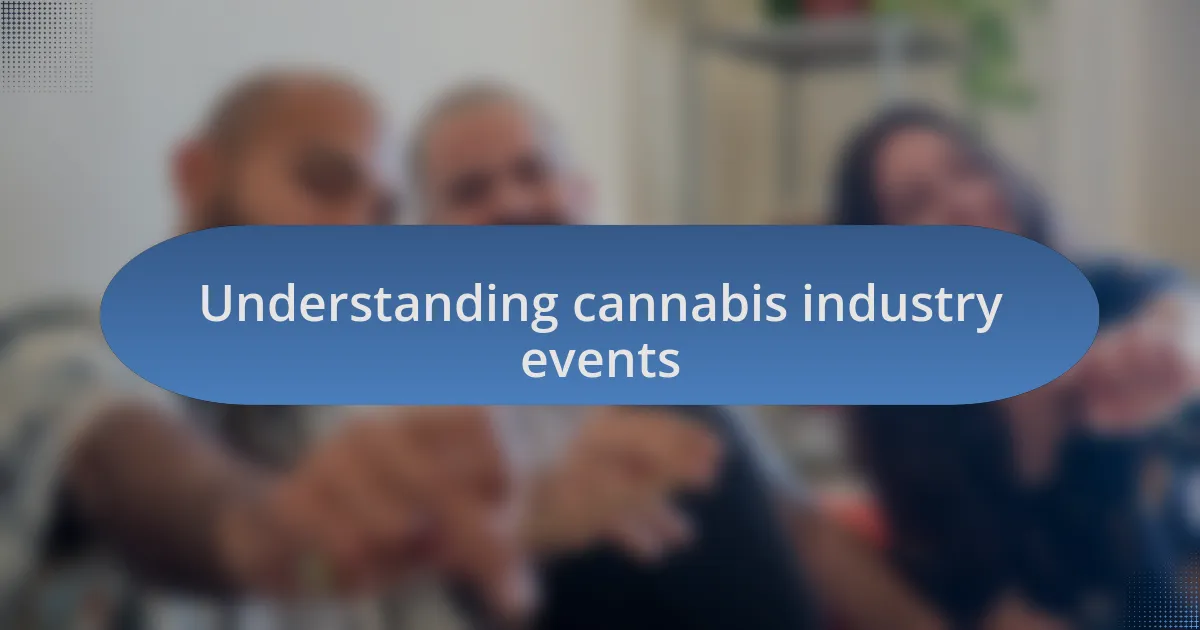 Understanding cannabis industry events