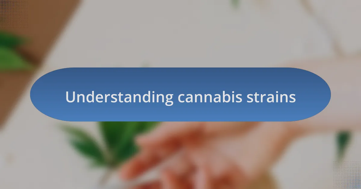 Understanding cannabis strains