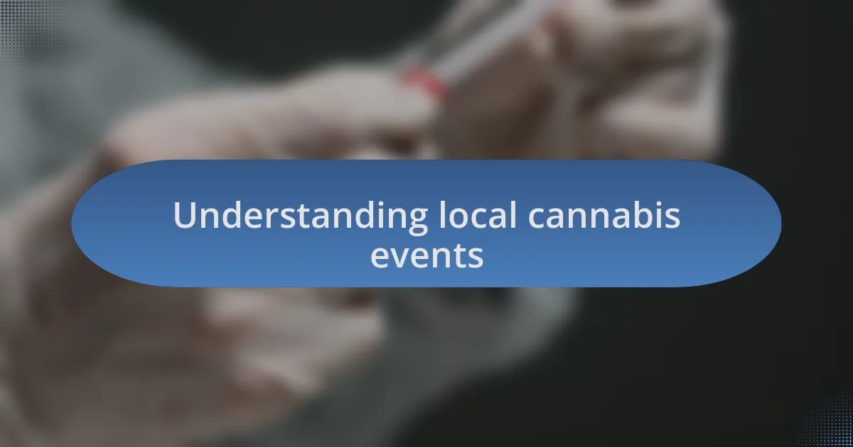 Understanding local cannabis events