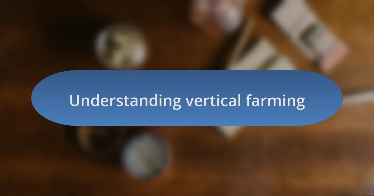 Understanding vertical farming