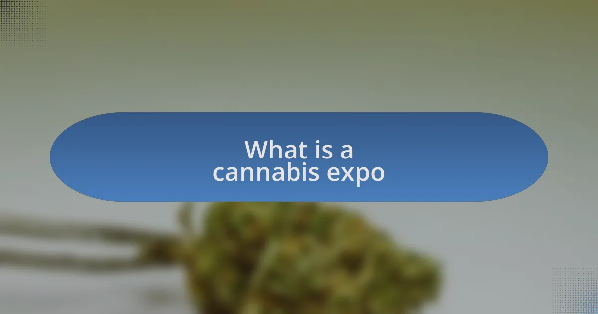 What is a cannabis expo