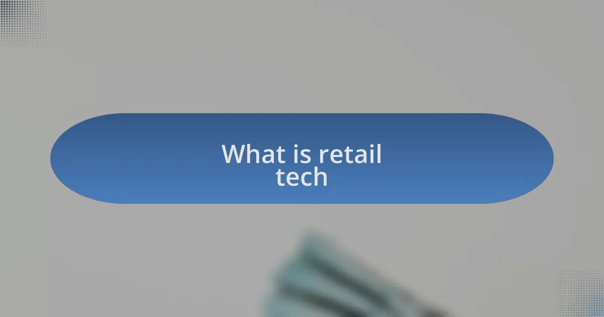 What is retail tech